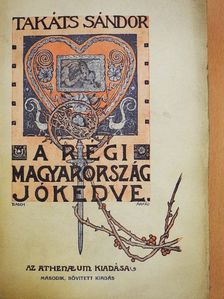 Takáts Sándor - A régi Magyarország jókedve [antikvár]