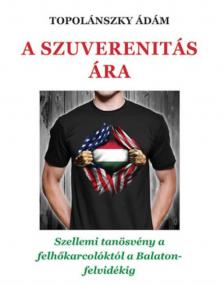 Topolánszky Ádám - A szuverenitás ára [antikvár]