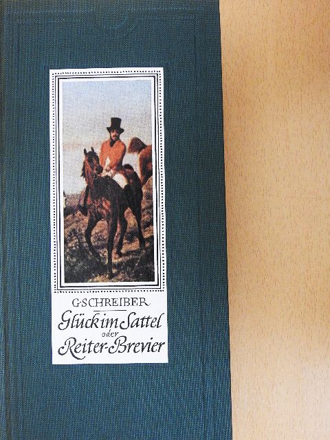 Georg Schreiber - Glück im Sattel [antikvár]