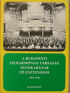 Németh Amadé - A Budapesti Filharmóniai Társaság zenekarának 125 esztendeje [antikvár]