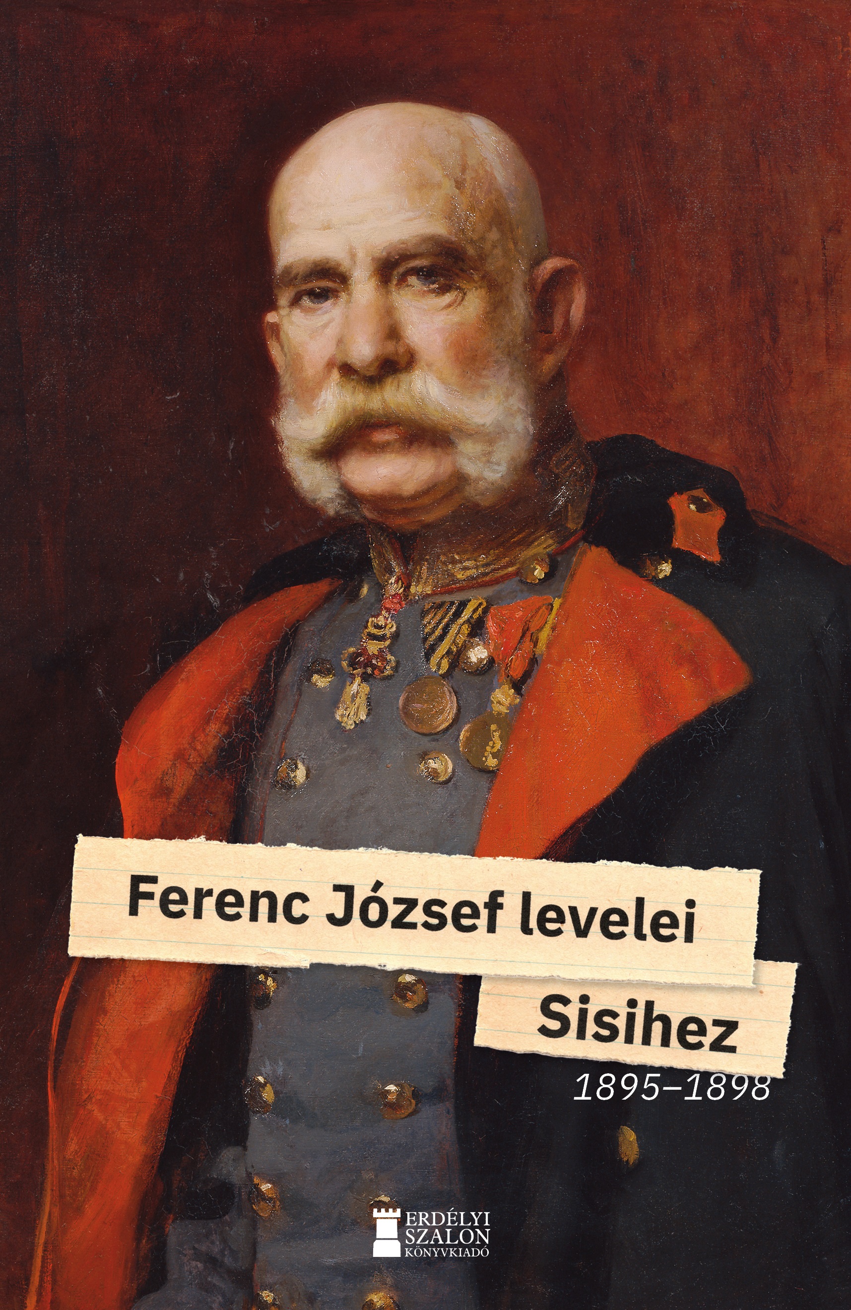I. Ferenc József - Ferenc József levelei Sisihez - II. kötet