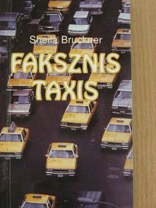 Sheila Bruckner - Faksznis taxis [antikvár]