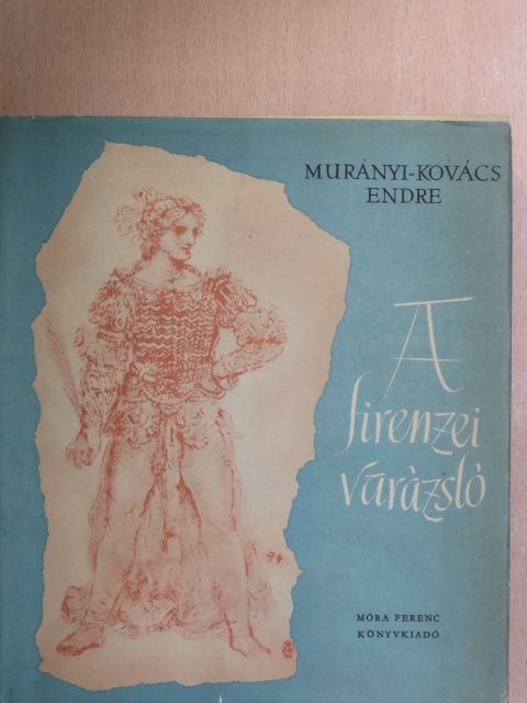Murányi-Kovács Endre - A firenzei varázsló [antikvár]