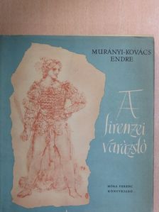 Murányi-Kovács Endre - A firenzei varázsló [antikvár]