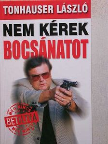 Tonhauser László - Nem kérek bocsánatot [antikvár]