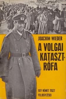 Joachim Wieder - A volgai katasztrófa [antikvár]