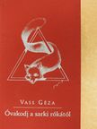 Vass Géza - Óvakodj a sarki rókától (dedikált példány) [antikvár]