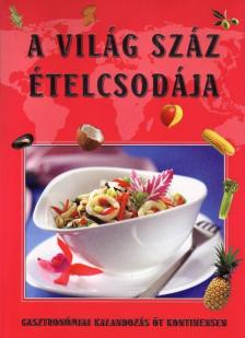Liptai Zoltán - A világ száz ételcsodája [antikvár]