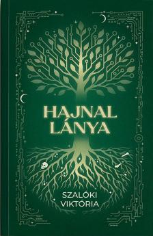 Szalóki Viktória - Hajnal lánya [eKönyv: epub, mobi]