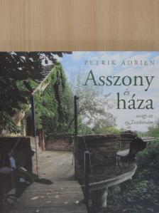 Petrik Adrien - Asszony és háza [antikvár]