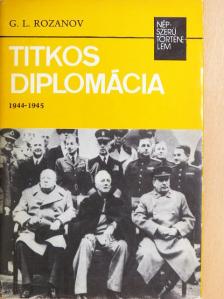 G. L. Rozanov - Titkos diplomácia 1944-1945 [antikvár]