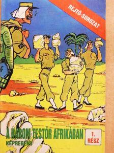 Cs. Horváth Tibor - A három testőr Afrikában 1. (töredék) [antikvár]