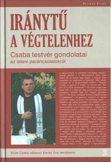 BÖJTE CSABA - Iránytű a végtelenhez [antikvár]