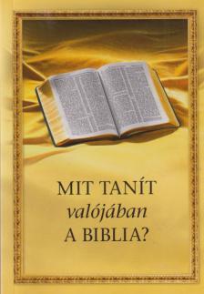 Mit tanít valójában a Biblia? [antikvár]