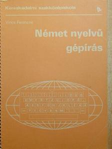 Vince Ferencné - Német nyelvű gépírás [antikvár]