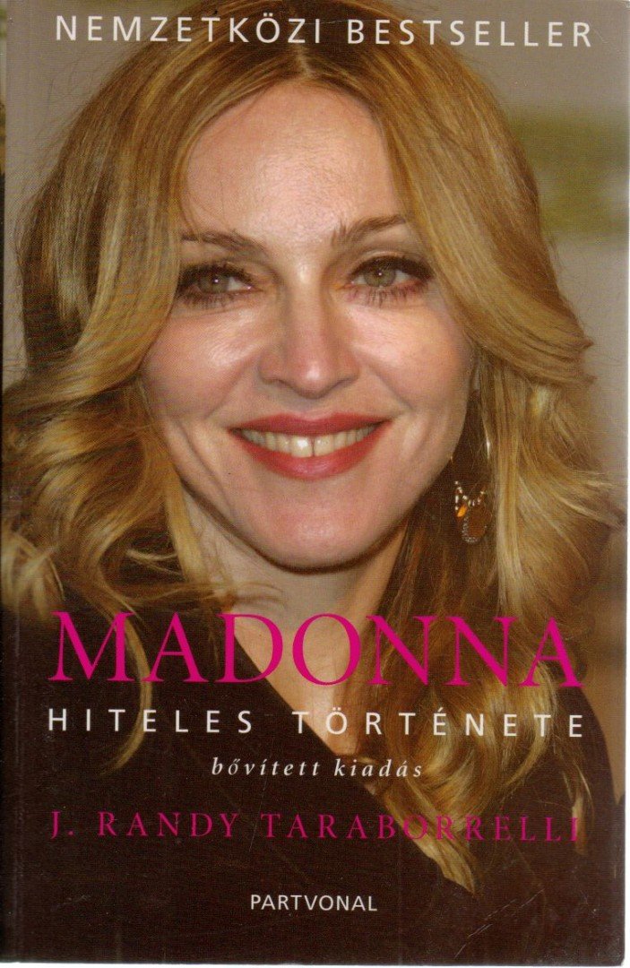 Randy J.Taraborrelli - Madonna hiteles története [antikvár]