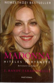 Randy J.Taraborrelli - Madonna hiteles története [antikvár]