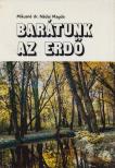 Mikusné Dr. Nádai Magda - Barátunk az erdő [antikvár]