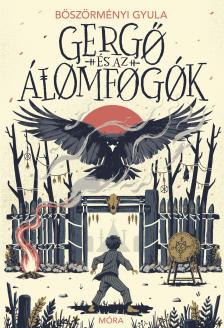 Böszörményi Gyula - Gergő és az álomfogók
