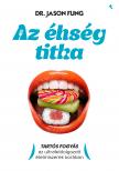 Dr. Jason Fung - Az éhség titka [eKönyv: epub, mobi]