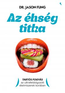 Dr. Jason Fung - Az éhség titka [eKönyv: epub, mobi]