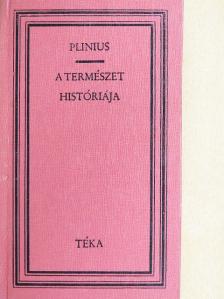 C. Plinius Secundus - A természet históriája [antikvár]
