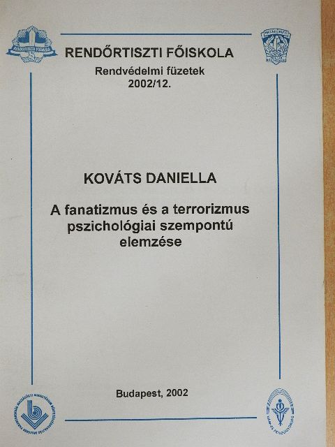 Kováts Daniella - A fanatizmus és a terrorizmus pszichológiai szempontú elemzése [antikvár]