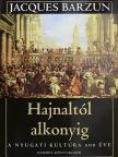 Jacques Barzun - Hajnaltól alkonyig [antikvár]