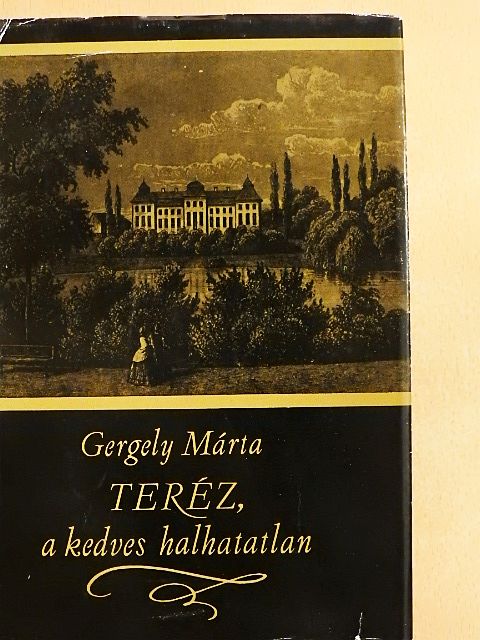 Gergely Márta - Teréz, a kedves halhatatlan [antikvár]