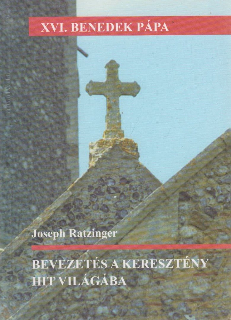 RATZINGER, JOSEPH - Bevezetés a keresztény hit világába [antikvár]