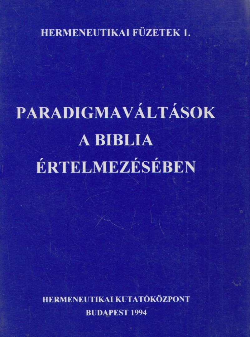 Fabiny Tibor - Paradigmaváltások a Biblia értelmezésében [antikvár]