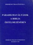 Fabiny Tibor - Paradigmaváltások a Biblia értelmezésében [antikvár]