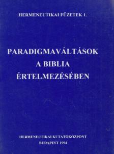 Fabiny Tibor - Paradigmaváltások a Biblia értelmezésében [antikvár]
