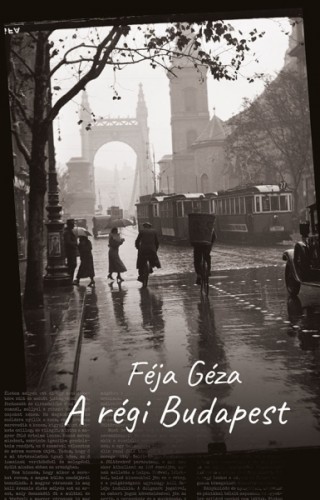 FÉJA GÉZA - A régi Budapest [eKönyv: epub, mobi]