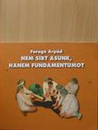 Faragó Árpád - Nem sírt ásunk, hanem fundamentumot [antikvár]
