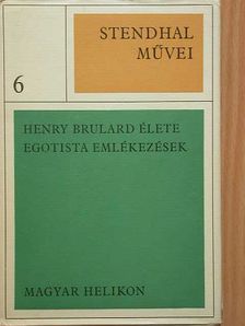 Henri Beyle - Henry Brulard élete/Egotista emlékezések [antikvár]