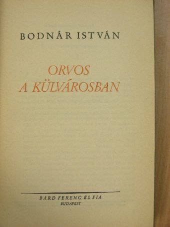 Bodnár István - Orvos a külvárosban [antikvár]