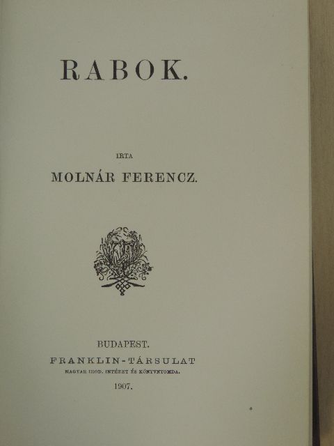 Molnár Ferencz - Rabok [antikvár]