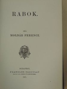 Molnár Ferencz - Rabok [antikvár]