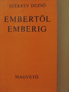 Székely Dezső - Embertől emberig [antikvár]