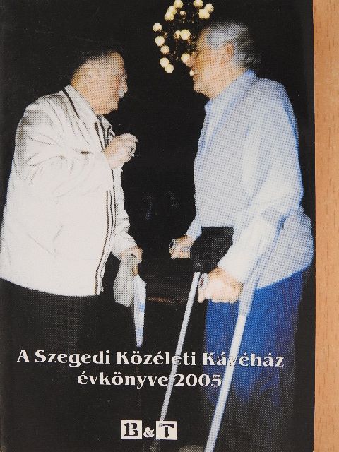 A Szegedi Közéleti Kávéház évkönyve 2005 [antikvár]