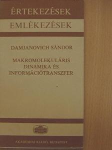 Damjanovich Sándor - Makromolekuláris dinamika és információtranszfer [antikvár]