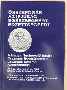 Összefogás az ifjúság egészségéért, edzettségéért [antikvár]