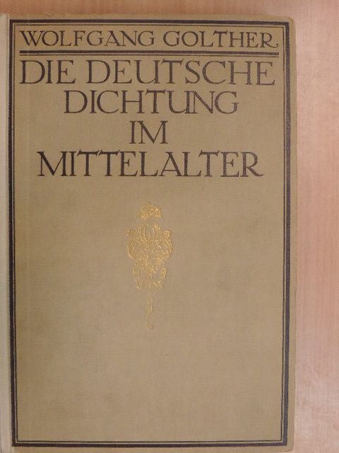 Wolfgang Golther - Die deutsche Dichtung im Mittelalter (gótbetűs) [antikvár]