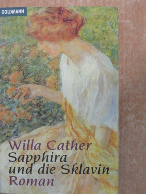 Willa Cather - Sapphira und die Sklavin [antikvár]