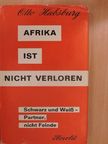 Otto Habsburg - Afrika ist Nicht Verloren [antikvár]
