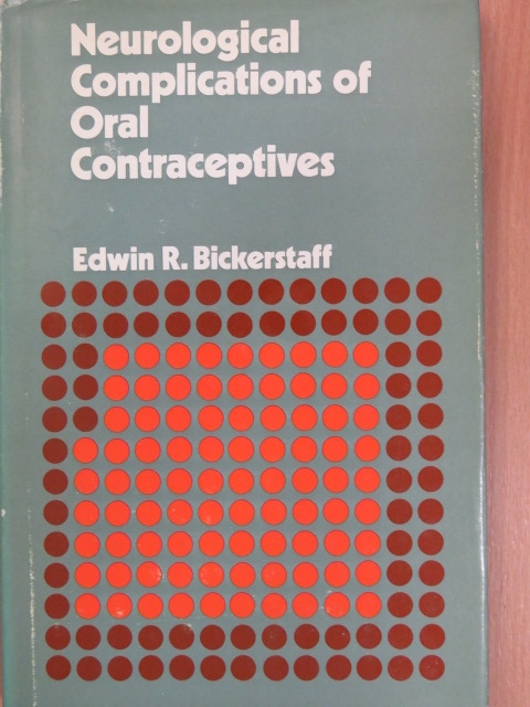 Edwin R. Bickerstaff - Neurological complications of oral contraceptives [antikvár]