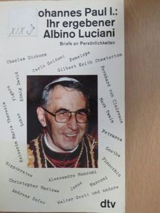 Albino Luciani - Ihr ergebener Albino Luciani [antikvár]