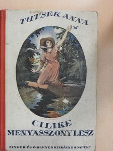Tutsek Anna - Cilike menyasszony lesz [antikvár]