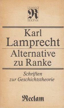Karl Lamprecht - Alternative zu Ranke [antikvár]